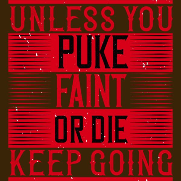 Unless you puke  faint  or die  keep going Thumbnail