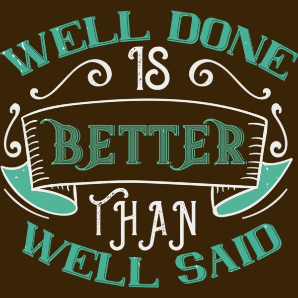 Well done is better than well said Thumbnail