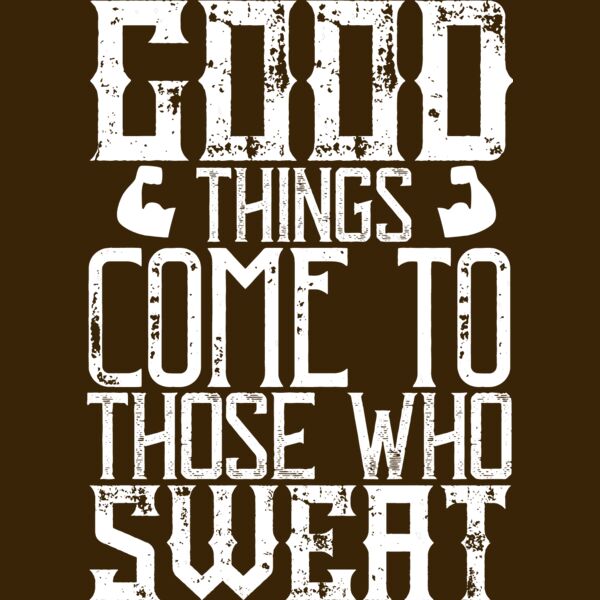 Good things come to those who sweat Thumbnail