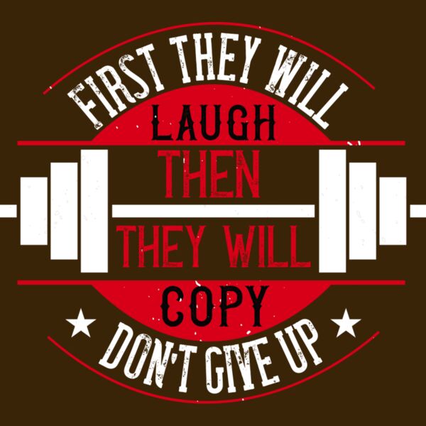 First they will laugh  Then they will copy  Dont give up Thumbnail