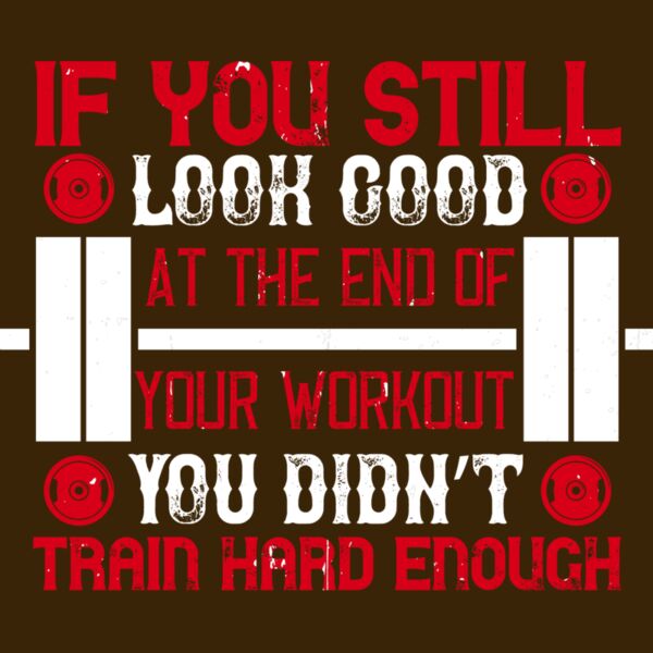 If you still look good at the end of your workout  you didnt train hard enough Thumbnail