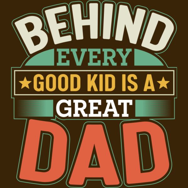 Behind every good kid is a great dad Thumbnail
