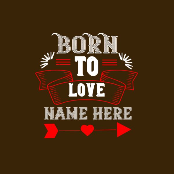 born to love name here 01 Thumbnail