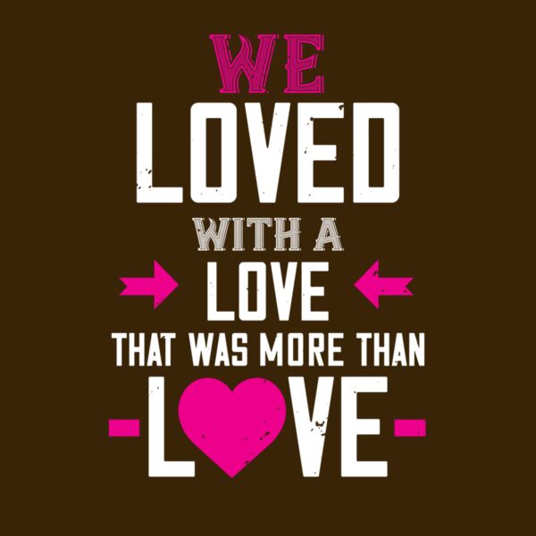 we loved with a love that was more than love 01 Thumbnail